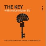 Orange graphic with a brain design forming the top part of a key. Text reads: THE KEY with Inside Higher Ed. Conversations with Higher Ed Newsmakers.